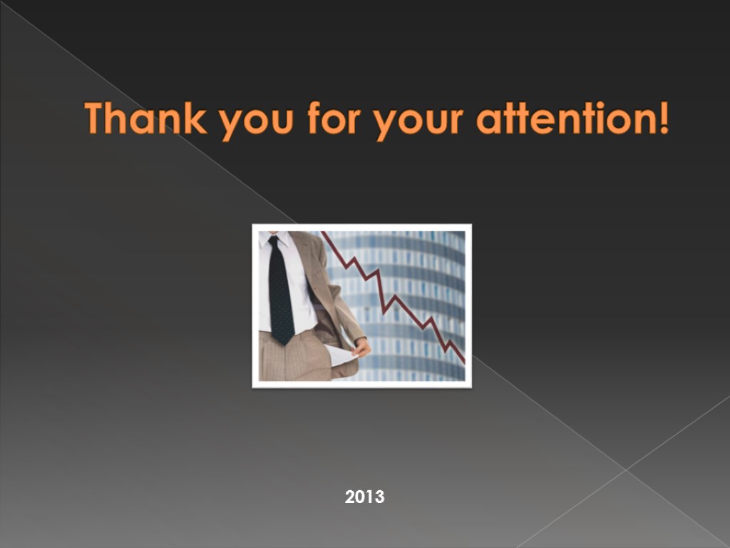 Thank you for your attention! 2013